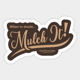 Mulch It! Sticker